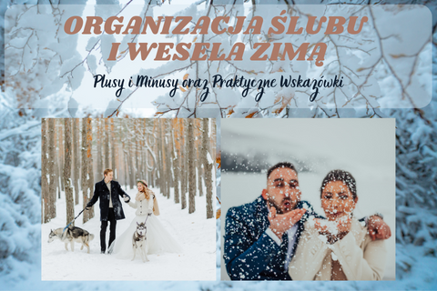 Zaślubiny pod Białym Narzutem: Ślub i Wesele Zimą - Szukaj Inspiracji w Mroźnym Uroku
