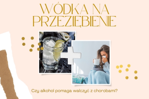 Wódka a Przeziębienie: Czy Alkohol Pomaga Walczyć z Chorobami?